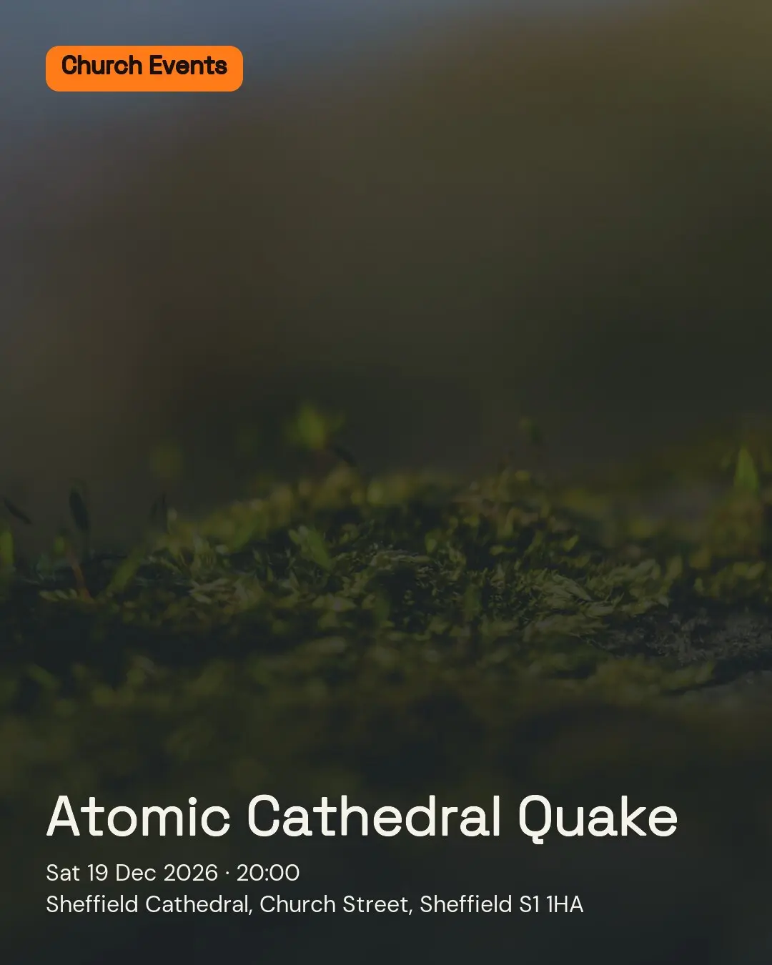 Atomic Cathedral Quake. Sat 19 Dec 2026. Sheffield Cathedral, Church Street, Sheffield S1 1HA.