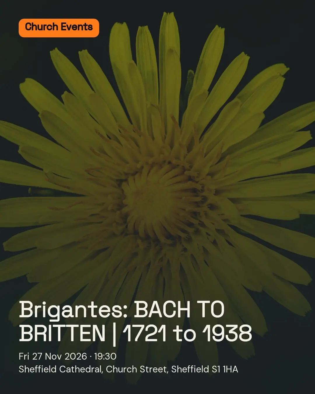 Brigantes: BACH TO BRITTEN | 1721 to 1938. Fri 27 Nov 2026. Sheffield Cathedral, Church Street, Sheffield S1 1HA.