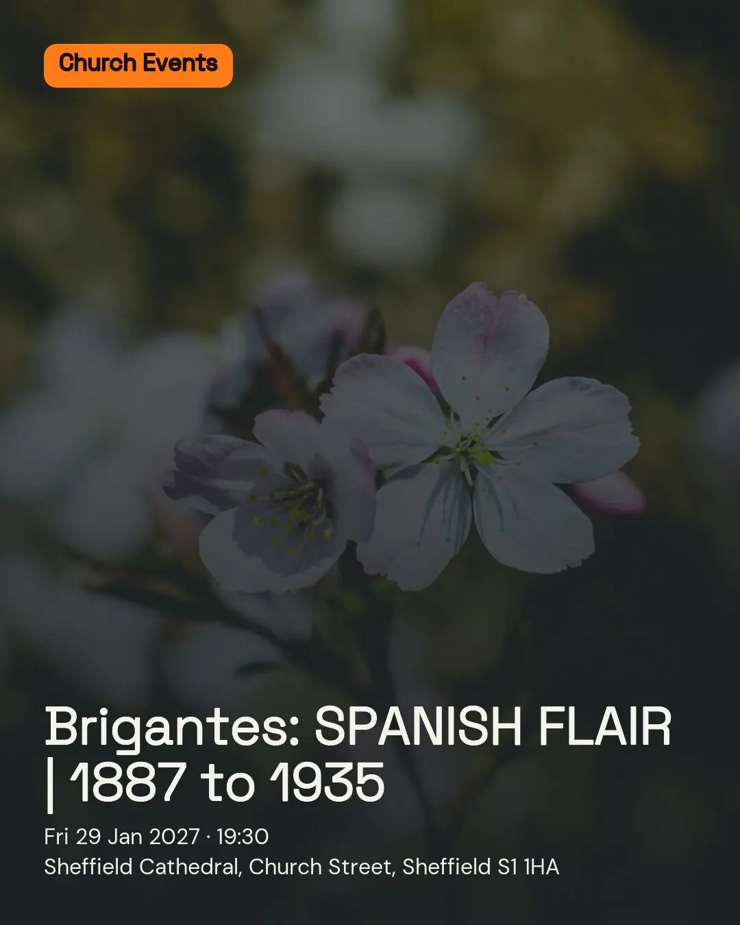 Brigantes: SPANISH FLAIR | 1887 to 1935. Fri 29 Jan 2027. Sheffield Cathedral, Church Street, Sheffield S1 1HA.