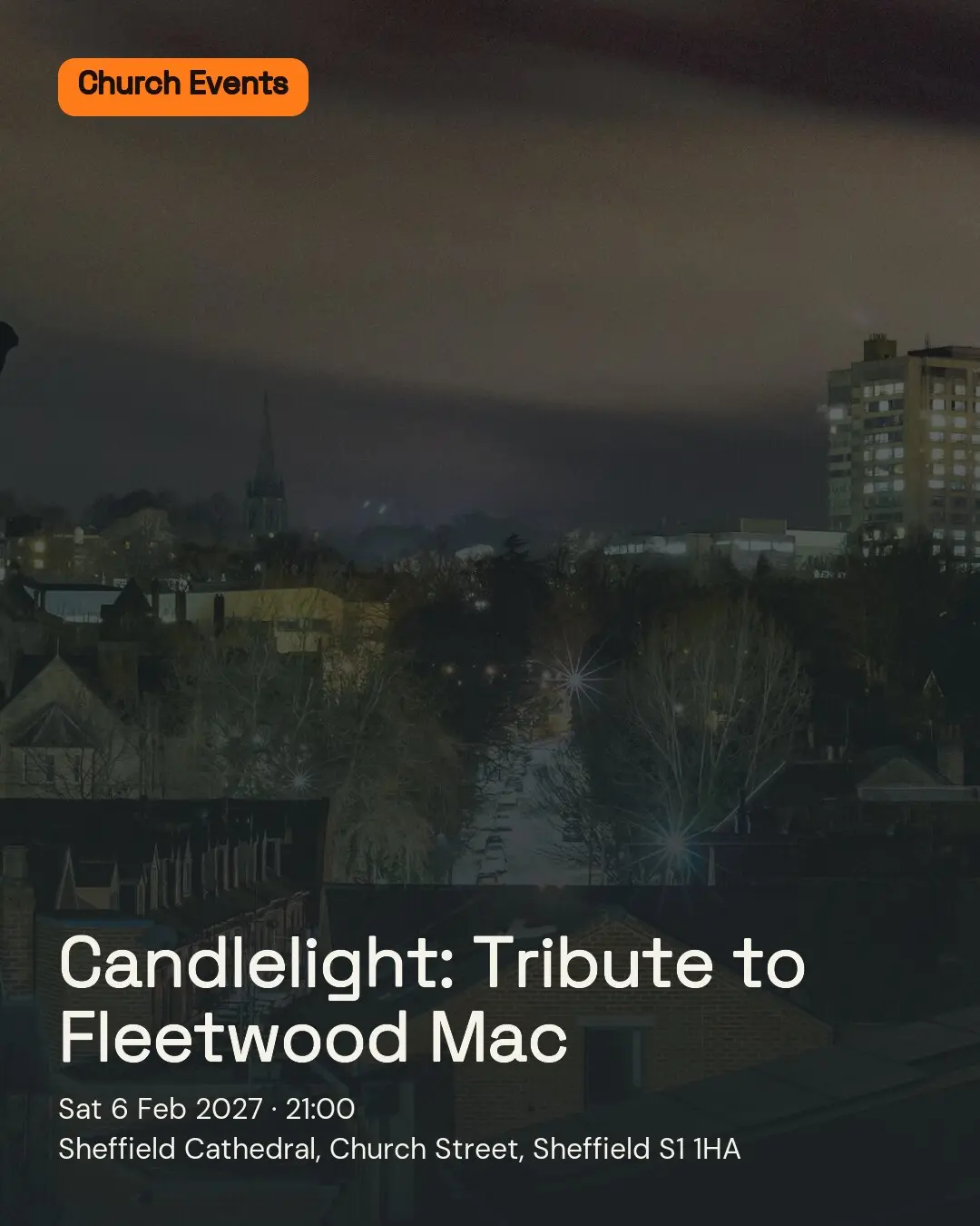 Candlelight: Tribute to Fleetwood Mac. Sat 6 Feb 2027. Sheffield Cathedral, Church Street, Sheffield S1 1HA.