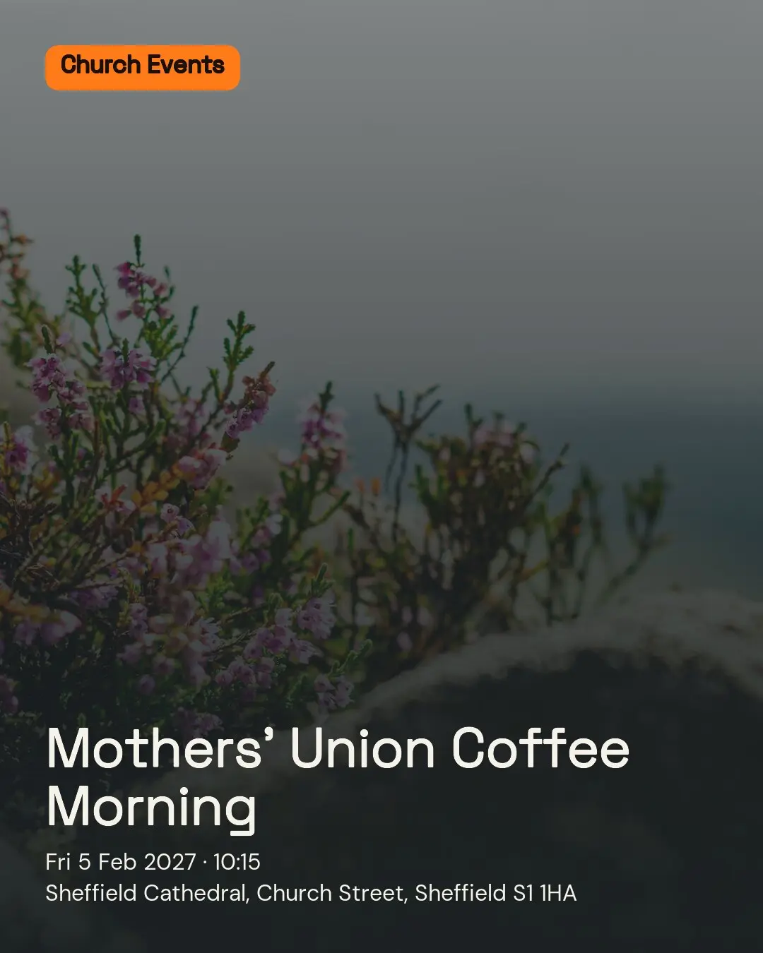 Mothers’ Union Coffee Morning. Fri 5 Feb 2027. Sheffield Cathedral, Church Street, Sheffield S1 1HA.