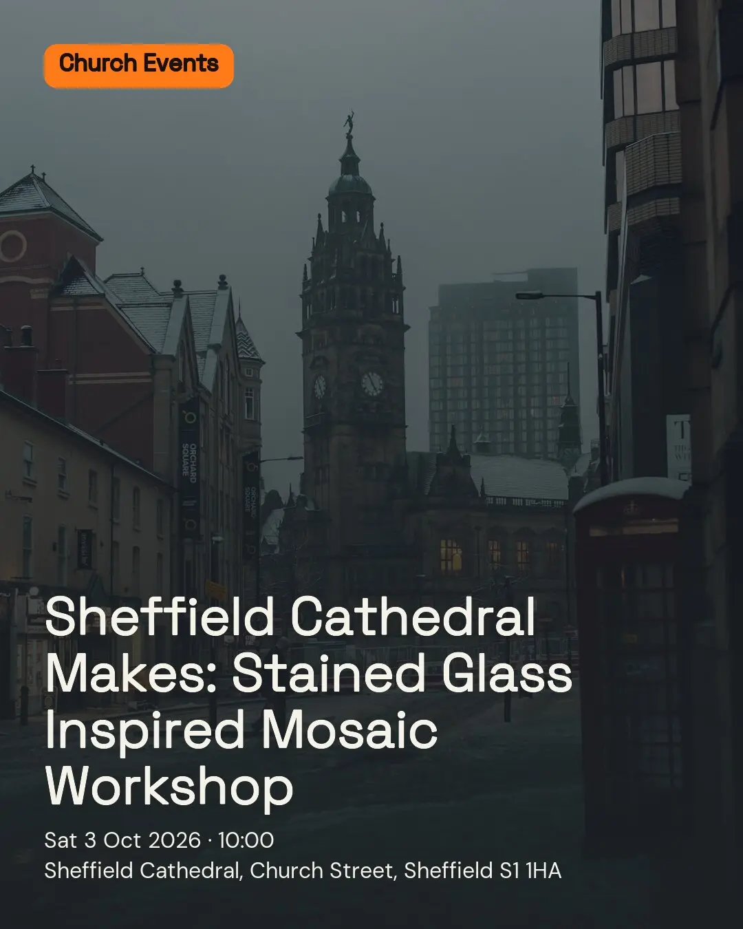 Sheffield Cathedral Makes: Stained Glass Inspired Mosaic Workshop. Sat 3 Oct 2026. Sheffield Cathedral, Church Street, Sheffield S1 1HA.