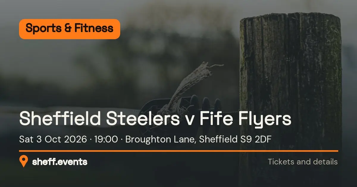 Sheffield Steelers v Fife Flyers. Sat 3 Oct 2026. Broughton Lane, Sheffield S9 2DF.