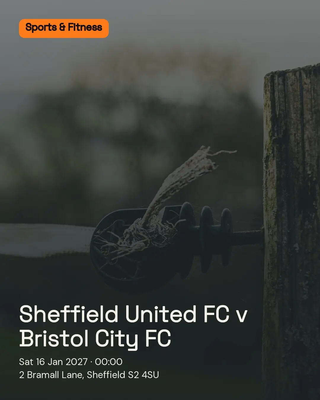 Sheffield United FC v Bristol City FC. Sat 16 Jan 2027. 2 Bramall Lane, Sheffield S2 4SU.