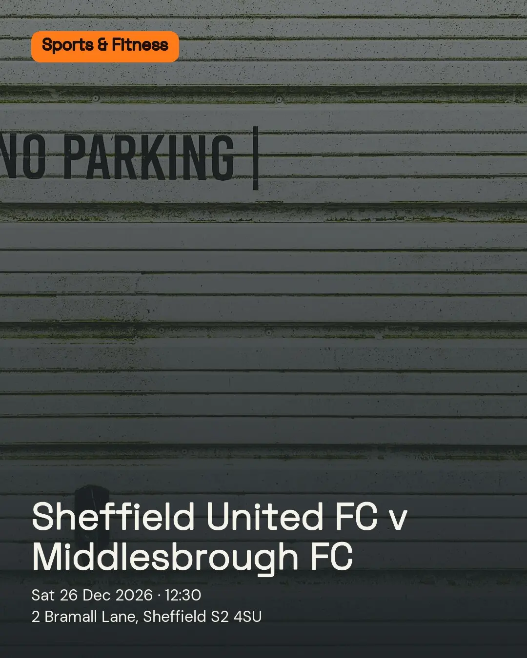 Sheffield United FC v Middlesbrough FC. Sat 26 Dec 2026. 2 Bramall Lane, Sheffield S2 4SU.