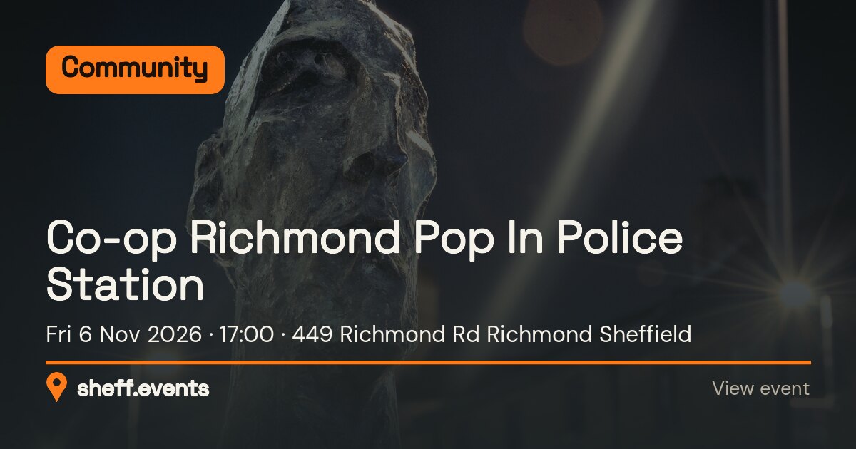 Co-op Richmond Pop In Police Station. Fri 6 Nov 2026. 449 Richmond Rd Richmond Sheffield.