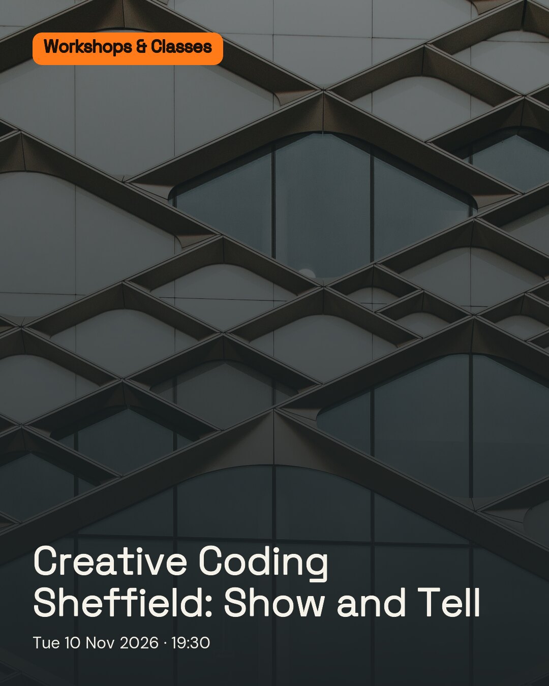 Creative Coding Sheffield: Show and Tell. Tue 10 Nov 2026.