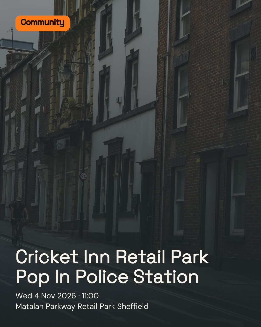 Cricket Inn Retail Park Pop In Police Station. Wed 4 Nov 2026. Matalan Parkway Retail Park Sheffield.