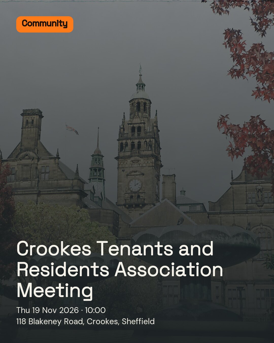 Crookes Tenants and Residents Association Meeting. Thu 19 Nov 2026. 118 Blakeney Road, Crookes, Sheffield.