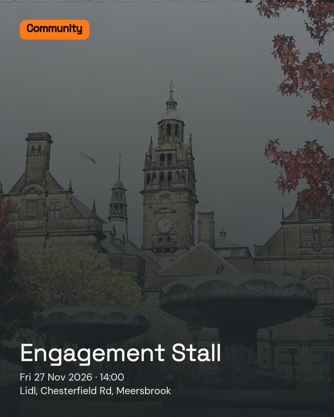 Engagement Stall. Fri 27 Nov 2026. Lidl, Chesterfield Rd, Meersbrook.