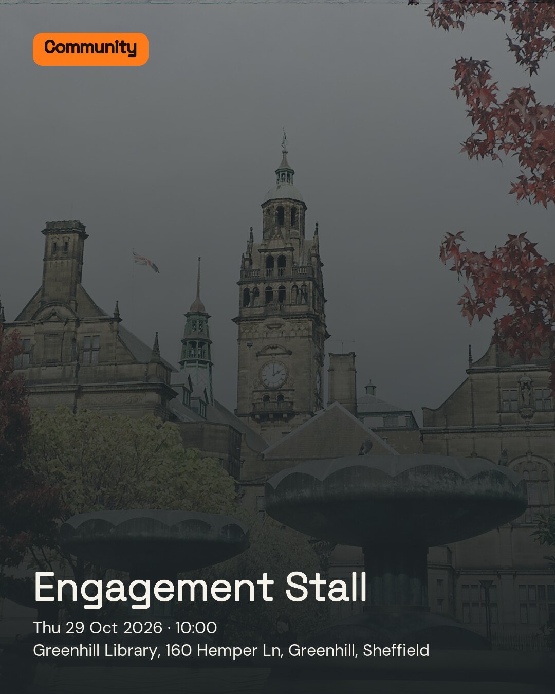 Engagement Stall. Thu 29 Oct 2026. Greenhill Library, 160 Hemper Ln, Greenhill, Sheffield.