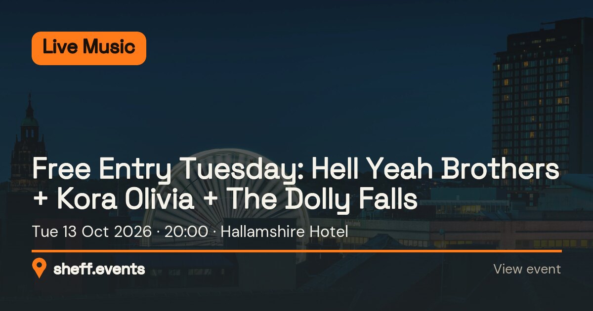 Free Entry Tuesday: Hell Yeah Brothers + Kora Olivia + The Dolly Falls. Tue 13 Oct 2026. Hallamshire Hotel.
