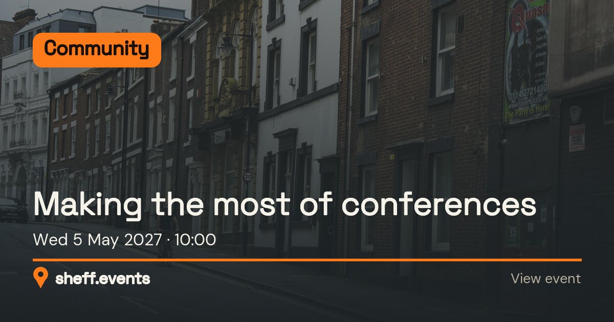 Making the most of conferences. Wed 5 May 2027.