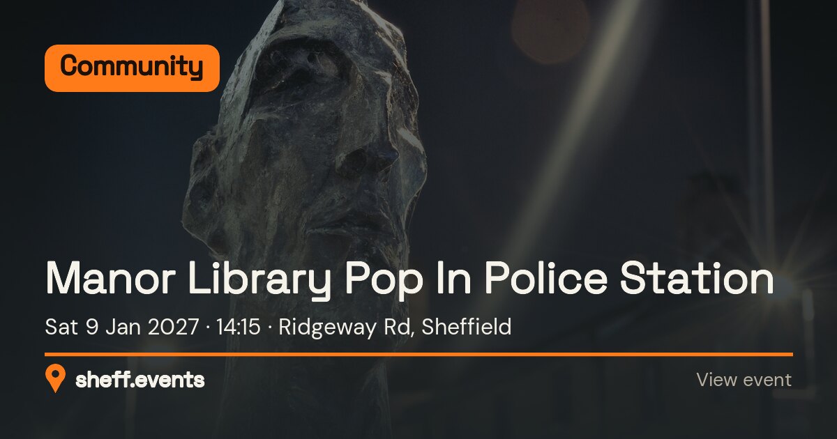Manor Library Pop In Police Station. Sat 9 Jan 2027. Ridgeway Rd, Sheffield.