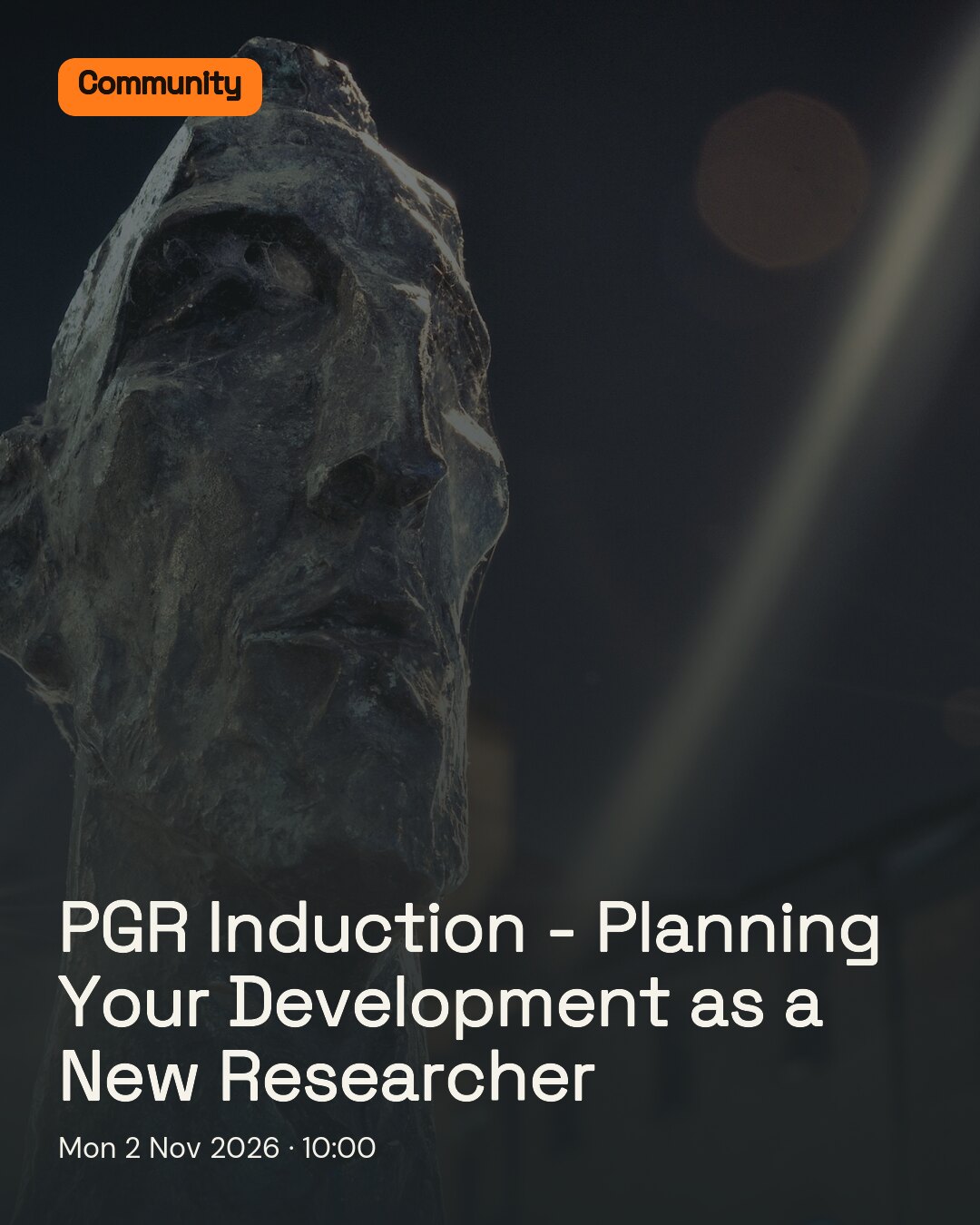PGR Induction - Planning Your Development as a New Researcher. Mon 2 Nov 2026.