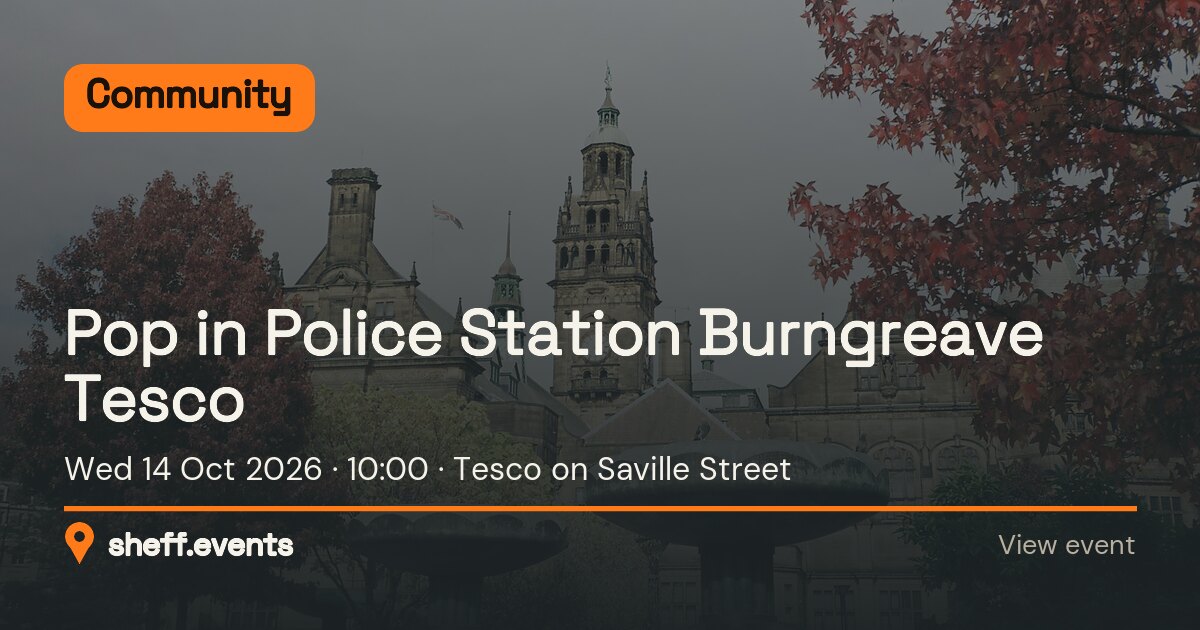 Pop in Police Station Burngreave Tesco. Wed 14 Oct 2026. Tesco on Saville Street.