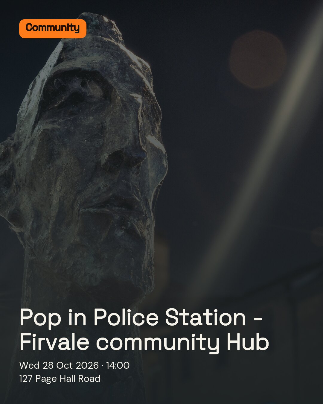 Pop in Police Station - Firvale community Hub. Wed 28 Oct 2026. 127 Page Hall Road.