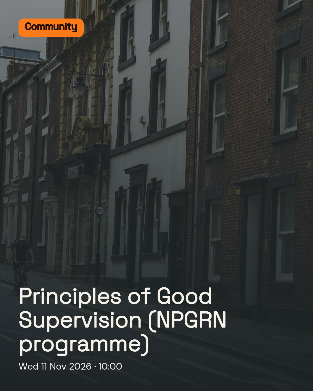 Principles of Good Supervision (NPGRN programme). Wed 11 Nov 2026.
