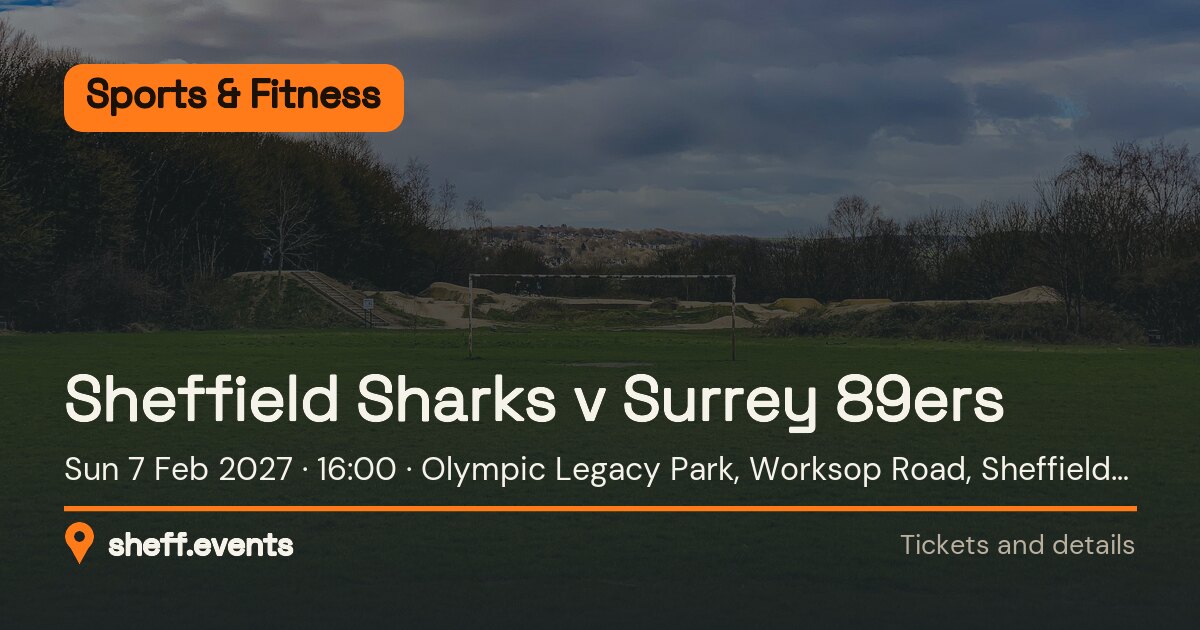 Sheffield Sharks v Surrey 89ers. Sun 7 Feb 2027. Olympic Legacy Park, Worksop Road, Sheffield S9 3TL.