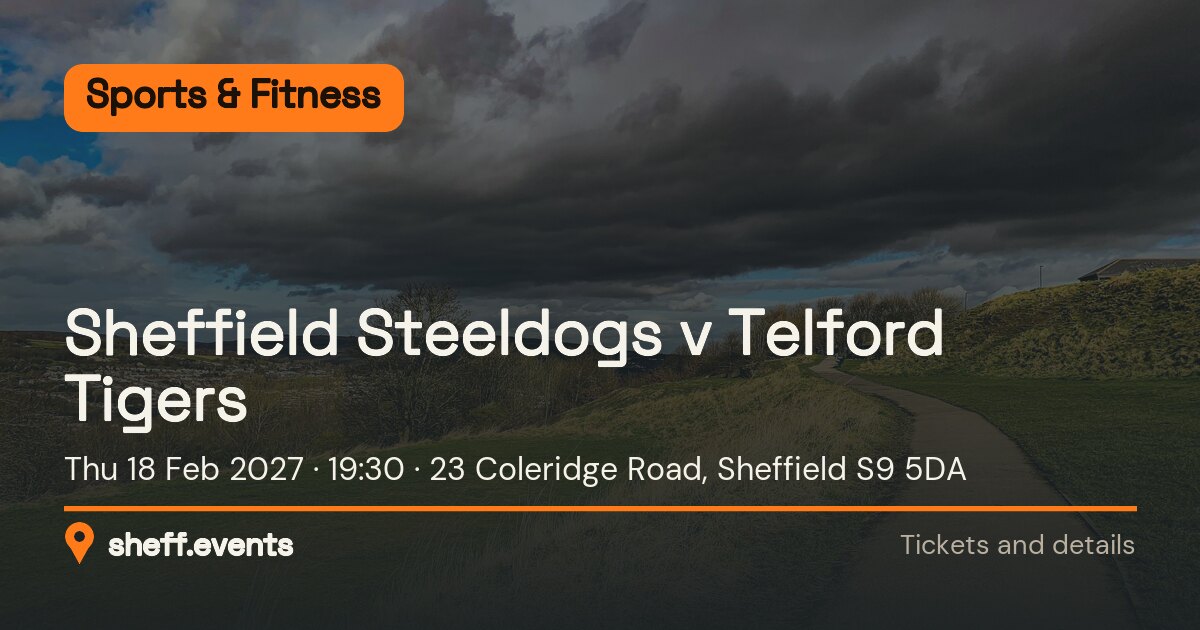 Sheffield Steeldogs v Telford Tigers. Thu 18 Feb 2027. 23 Coleridge Road, Sheffield S9 5DA.