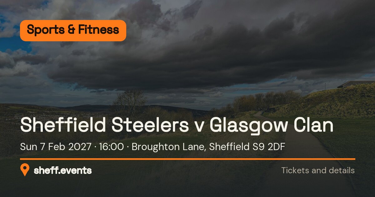 Sheffield Steelers v Glasgow Clan. Sun 7 Feb 2027. Broughton Lane, Sheffield S9 2DF.