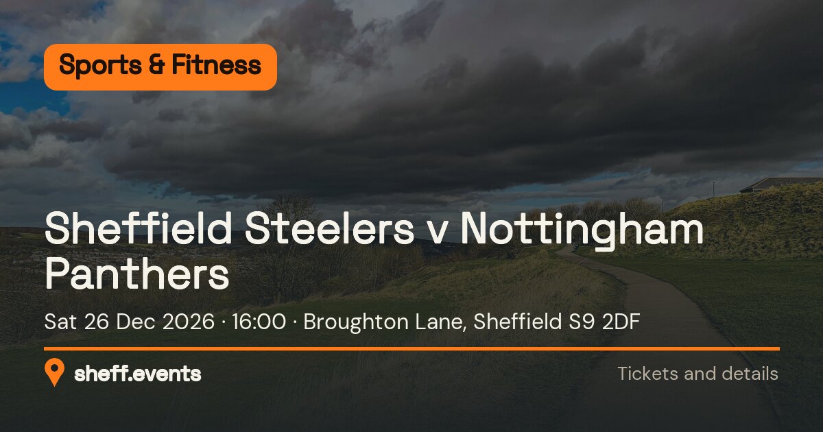 Sheffield Steelers v Nottingham Panthers. Sat 26 Dec 2026. Broughton Lane, Sheffield S9 2DF.