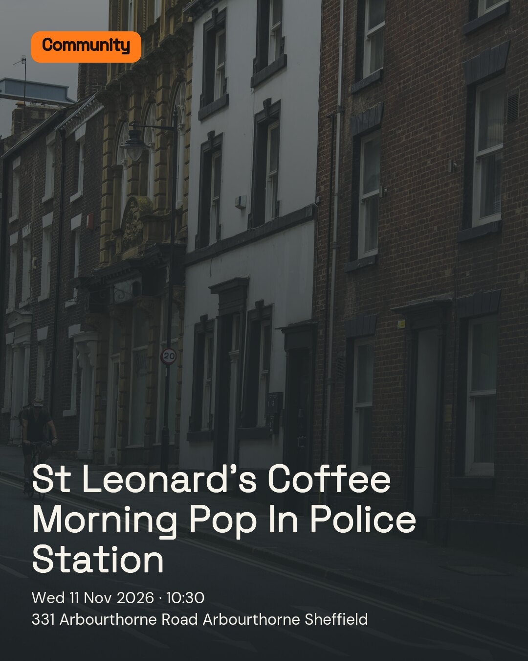 St Leonard’s Coffee Morning Pop In Police Station. Wed 11 Nov 2026. 331 Arbourthorne Road Arbourthorne Sheffield.