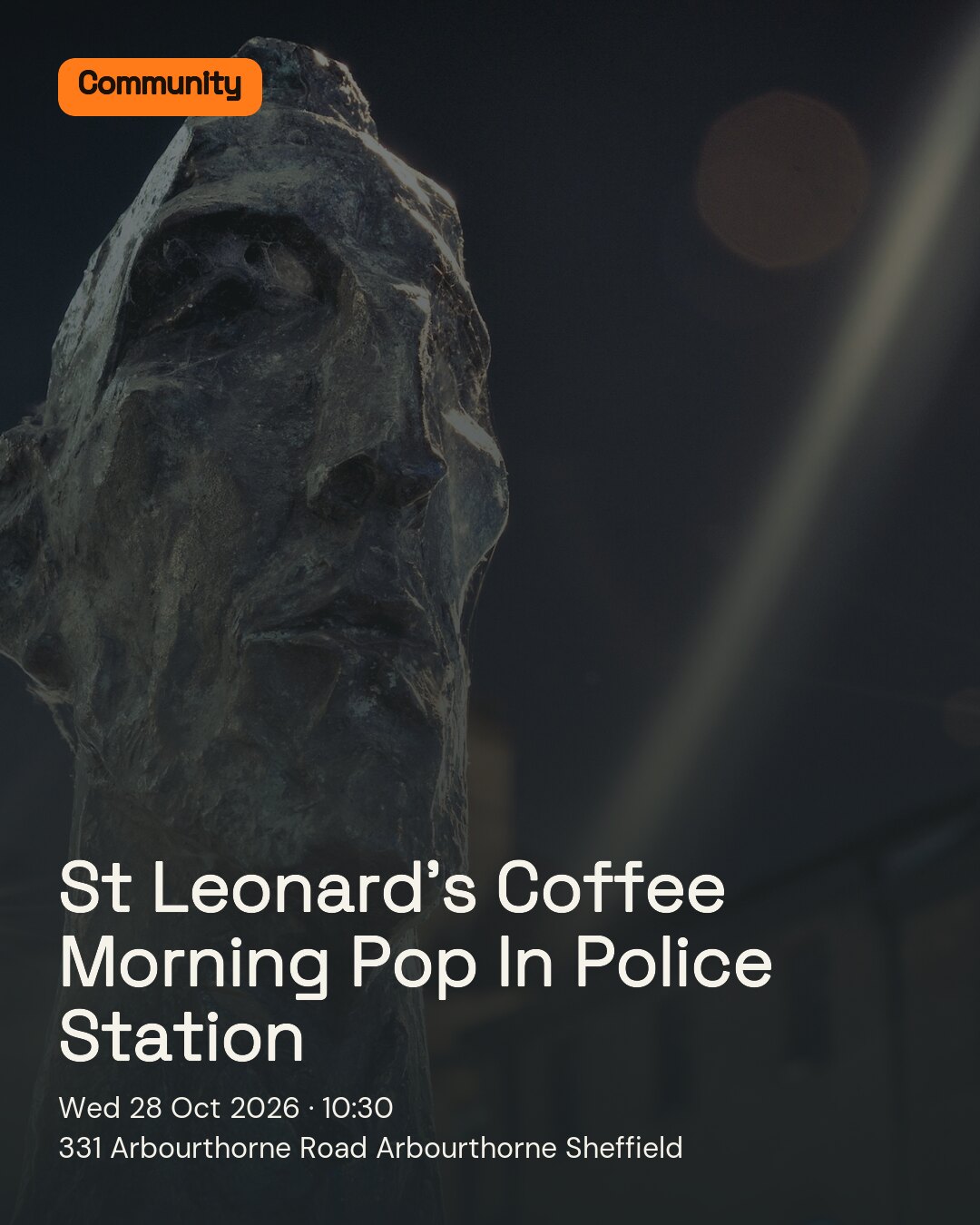St Leonard’s Coffee Morning Pop In Police Station. Wed 28 Oct 2026. 331 Arbourthorne Road Arbourthorne Sheffield.